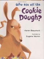 Who Ate All the Cookie Dough? - Karen Beaumont, Eugene Yelchin