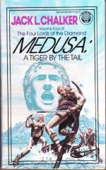 Medusa: A Tiger by the Tail - Jack L. Chalker