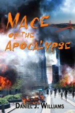 Mace of the Apocalypse - Daniel J. Williams