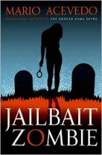 Jailbait Zombie - Mario Acevedo