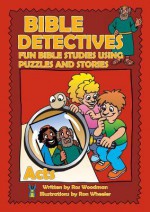 Bible Detectives Acts (Bible Detectives) - Rosalind Woodman, Ron Wheeler