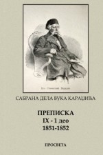 Vuk Karadzic, Prepiska IX (1851-1852) 1 deo (Volume 1) (Serbian Edition) - Vuk Karadzic, Prosveta