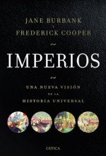 Imperios: Una nueva visión de la Historia universal (Spanish Edition) - Jane Burbank, Frederick Cooper, Joan Rabasseda, Teófilo de Lozoya