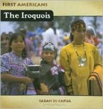 The Iroquois (First Americans) - Sarah De Capua