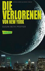 Die Verlorenen von New York - Susan Beth Pfeffer