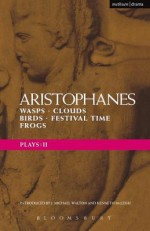 Aristophanes Plays: 2: Wasps; Clouds; Birds; Festival Time; Frogs - Kenneth McLeish