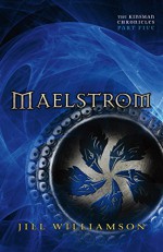 Maelstrom (The Kinsman Chronicles): Part 5 - Jill Williamson