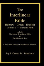 Interlinear Hebrew-Greek-English Bible with Strong's Numbers, Volume 1 of 3 Volumes (The Interlinear Hebrew-Greek-English Bible) - Jay P. Green Sr., Maurice Robinson