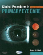 Clinical Procedures in Primary Eye Care - David B. Elliott