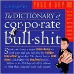 The Dictionary Of Corporate Bullshit Page A Day Calendar 2009 (Original Page A Day Calendars) - Lois Beckwith