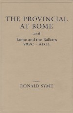 Provincial At Rome: and Rome and the Balkans 80BC-AD14 - Ronald Syme, Anthony Richard Birley