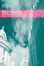 Higher Education and Social Class: Issues of Inclusion and Exclusion - Louise Archer