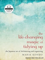 The Life-Changing Magic of Tidying Up: The Japanese Art of Decluttering and Organizing - Marie Kondō, Emily Woo Zeller