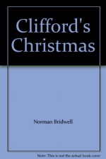 Clifford's Christmas - Norman Bridwell, Norman Bridwell