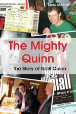 The Mighty Quinn - The Story of Niall Quinn - Mark Metcalf