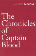 The Chronicles of Captain Blood - Raphael Sabatini