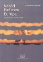 Naród, państwo, Europa : z problematyki filozofii narodu - Stanislaw Kowalczyk