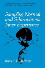 Sampling Normal and Schizophrenic Inner Experience - Russell T Hurlburt