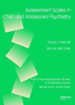 Assessment Scales in Child and Adolescent Psychiatry - Frank C. Verhulst