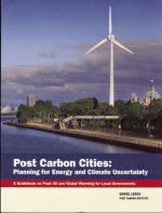 Post Carbon Cities: Planning for Energy and Climate Uncertainty - Daniel Lerch