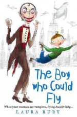 The Boy Who Could Fly - Laura Ruby