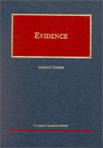 Evidence (University Casebook Series) - George Fisher