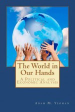 The World in Our Hands - Adam M. Yeoman, Jessica Hurley