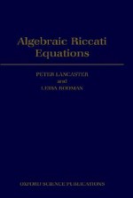 Algebraic Riccati Equations - Rodman Lancaster, Leiba Rodman, Rodman Lancaster