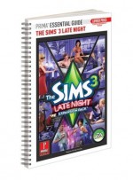 The Sims 3 Late Night - Prima Essential Guide: Prima Official Game Guide - Catherine Browne