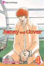 Honey and Clover, Vol. 4: v. 4 - Chica Umino