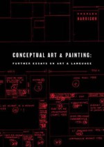 Conceptual Art and Painting: Further Essays on Art & Language - Charles Harrison