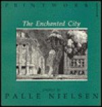 The Enchanted City - Palle Nielsen, Palle Nielson, Dea T. Morch, Judith A. Doyle, Alexander Taylor, Erik Fischer