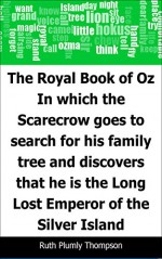 The Royal Book of Oz: In which the Scarecrow goes to search for his family tree and discovers that he is the Long Lost Emperor of the Silver Island - L. Frank (Lyman Frank) Baum, Ruth Plumly Thompson