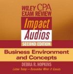 Wiley CPA Examination Review Impact Audios, 2nd Edition Business Environment and Concepts Set - Debra R. Hopkins