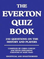 The Everton Quiz Book - Chris Cowlin, Kevin Snelgrove