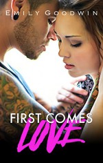 First Comes Love - Emily Goodwin