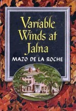 Variable Winds At Jalna - Mazo de la Roche