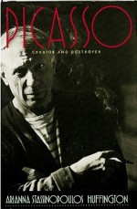 Picasso: Creator and Destroyer - Arianna Huffington, Nadia May