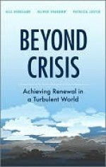 Beyond Crisis: Achieving Renewal in a Turbulent World - Gill G. Ringland, Oliver Sparrow, Patricia Lustig