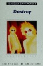 Destroy - Isabella Santacroce, Merce Lopez Arnabat