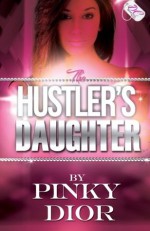 The Hustler's Daughter {DC Bookdiva Publications} - Pinky Dior