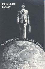 'Weldon Rising' & 'Disappeared' - Phyllis Nagy, Phyllis Nagy