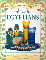 Egyptian Crafts from the Past - Gillian Chapman