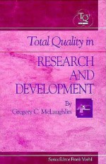 Total Quality in Research and Development - Greg McLaughlin