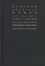 African American Women and the Vote, 1837-1965 - Ann D. Gordon