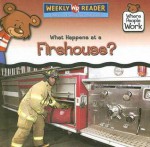 What Happens at a Firehouse? - Kathleen Pohl