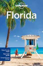 Lonely Planet Florida (Travel Guide) - Lonely Planet, Adam Karlin, Jennifer Rasin Denniston, Paula Hardy, Benedict Walker