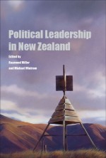 Leadership and Political Change - Raymond Miller, Barry Gustafson, Ranginui Walker, Michael Mintrom, Lester Levy, Michael Miintrom