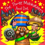 The Three Mishkateers And Dot (Mish and Friends) (Volume 5) - C Johnson