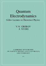 Quantum Electrodynamics - V.N. Gribov, Julia Nyiri, T. Ericson